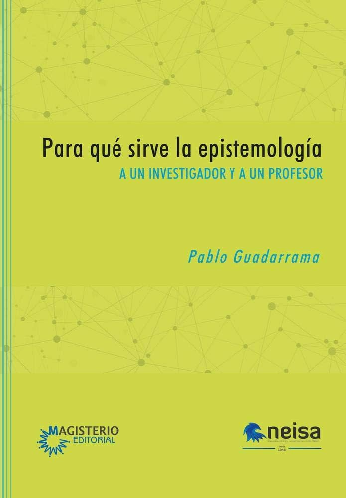 Para qué sirve la epistemología a un investigador y un profesor